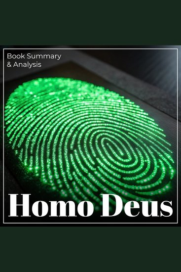 Homo Deus: Book Summary & Analysis - cover