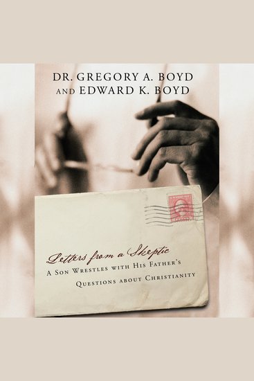 Letters from a Skeptic - A Son Wrestles with His Father's Questions about Christianity - cover