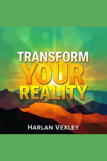 Transform Your Reality: Secrets to Living a Life of Joy and Love - "Unlock secrets to joy and love! Enjoy powerful audio insights that transform your reality" - cover