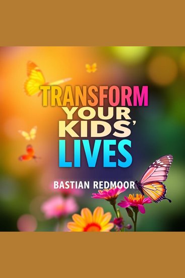 Transform Your Kids' Lives: The Science Behind Their Independence - "Empower Your Children! Dive into transformative audio insights that inspire independence and confidence" - cover