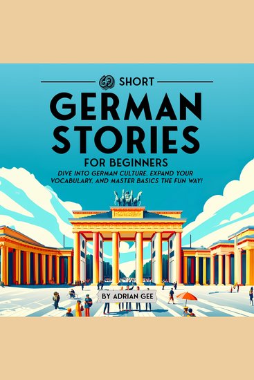 69 Short German Stories for Beginners - Dive Into German Culture Expand Your Vocabulary and Master Basics the Fun Way! - cover