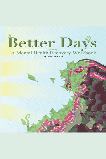 BETTER DAYS - A Mental Health Recovery Workbook - cover