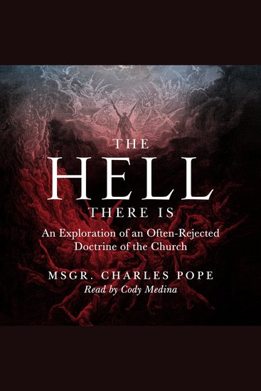 The Hell There Is - An Exploration of an Often-Rejected Doctrine of the Church - cover