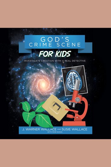 God's Crime Scene for Kids - Investigate Creation with a Real Detective - cover