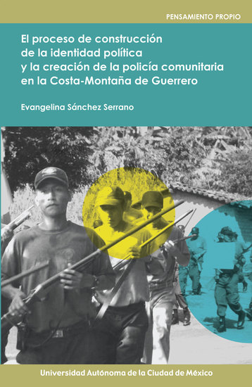 El proceso de construcción de la identidad política y la creación de la policía comunitaria en la costa-montaña de Guerrero - cover