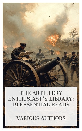 The Artillery Enthusiast's Library: 19 Essential Reads - Battery E in France SOS Stand to! The Gunner's Examiner Servants of the Guns etc - cover