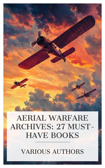Aerial Warfare Archives: 27 Must-Have Books - The Romance of Aircraft Luck on the Wing The Red Battle Flyer Flying for France etc - cover