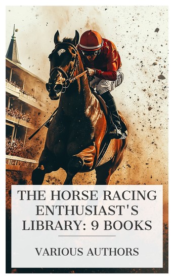 The Horse Racing Enthusiast's Library: 9 Books - The Runaways Old Man Curry Taking Chances Fast as the Wind A Mirror of the Turf etc - cover