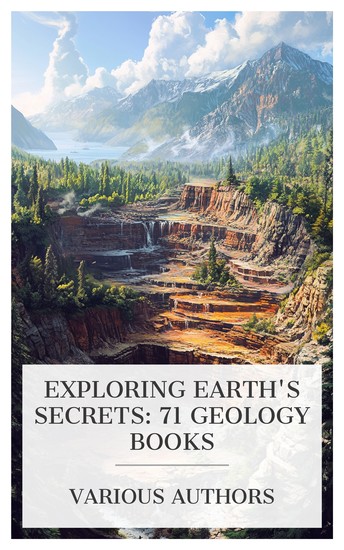 Exploring Earth's Secrets: 71 Geology Books - The Elements of Geology Principles of Geology Volcanoes: Past and Present Hugh Miller etc - cover