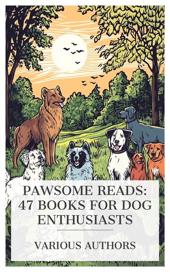 Pawsome Reads: 47 Books for Dog Enthusiasts - Finn The Wolfhound Bruno Jerry of the Islands "Boy" the Wandering Dog All About Dogs etc - cover