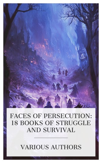 Faces of Persecution: 18 Books of Struggle and Survival - The Sorceress If Winter Comes One Snowy Night The Glorious Return Within the Pale etc - cover