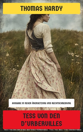 Tess von den d'Urbervilles - Ausgabe in neuer Übersetzung und Rechtschreibung - cover