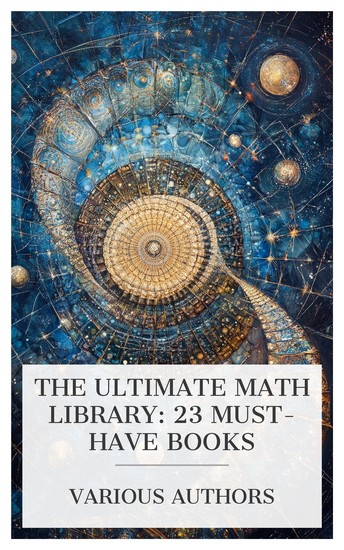 The Ultimate Math Library: 23 Must-Have Books - On Growth and Form Amusements in Mathematics The Mystery of Space Catalan's Constant etc - cover