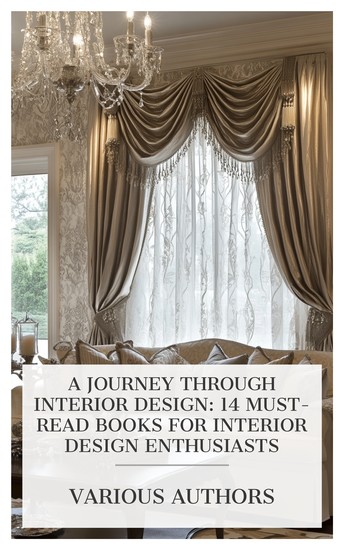 A Journey Through Interior Design: 14 Must-Read Books for Interior Design Enthusiasts - The House in Good Taste The Art of Interior Decoration The Bedroom and Boudoir etc - cover