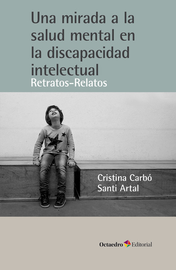Una mirada a la salud mental en la discapacidad intelectual - Retratos-relatos - cover