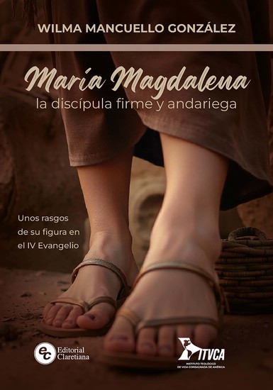 María Magdalena la discípula firme y andariega - Unos rasgos de su figura en el IV Evangelio - cover