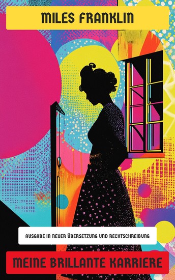 Meine brillante Karriere - Ausgabe in neuer Übersetzung und Rechtschreibung - cover