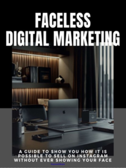 Faceless Digital Marketing - Sell on Instagram Without Ever Showing Your Face - cover