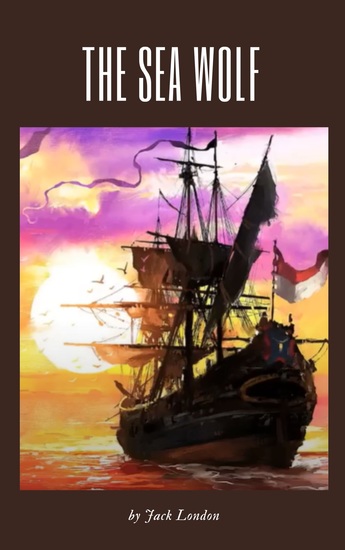 The Sea Wolf - A Tale of Brutality and Redemption on the High Seas - cover