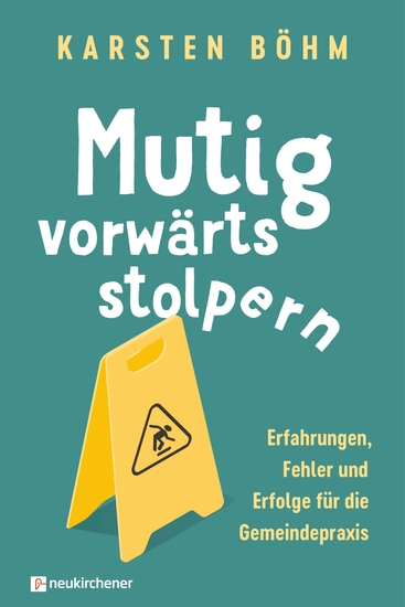 Mutig vorwärts stolpern - Erfahrungen Fehler und Erfolge für die Gemeindepraxis - cover