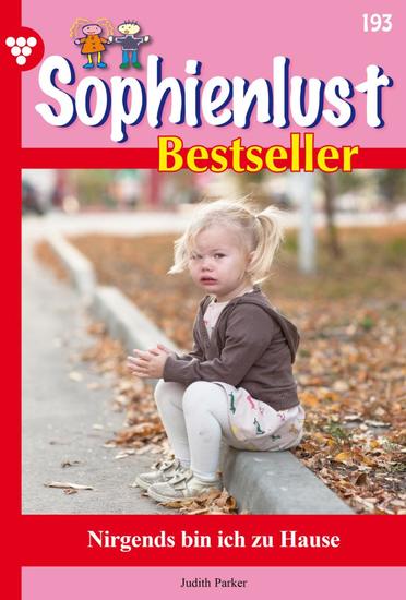 Nirgends bin ich zu Hause - Sophienlust Bestseller 193 – Familienroman - cover