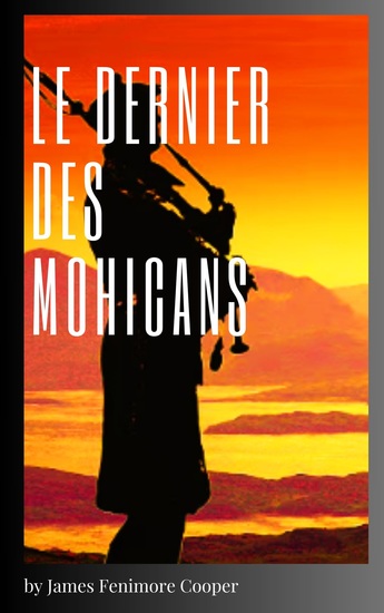 Le Dernier des Mohicans - Un conte classique de courage et de conflit à la frontière américaine - cover