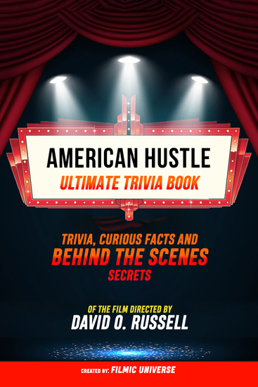 American Hustle - Ultimate Trivia Book: Trivia Curious Facts And Behind The Scenes Secrets Of The Film Directed By David O Russell - cover