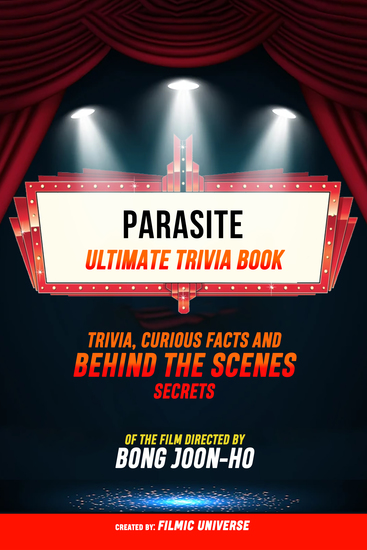 Parasite - Ultimate Trivia Book: Trivia Curious Facts And Behind The Scenes Secrets Of The Film Directed By Bong Joon-Ho - cover