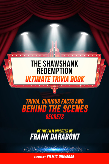 The Shawshank Redemption - Ultimate Trivia Book: Trivia Curious Facts And Behind The Scenes Secrets Of The Film Directed By Frank Darabont - cover