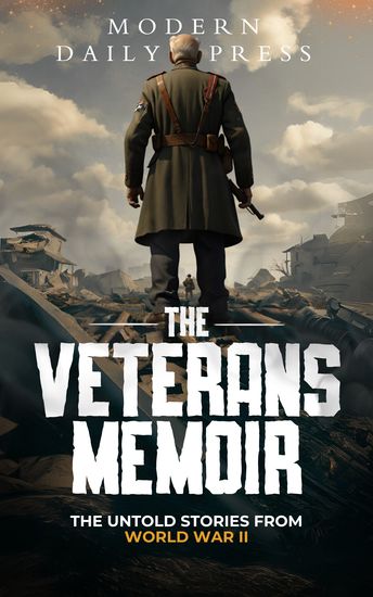 The Veterans Memoir - The Untold Stories from World War II - cover