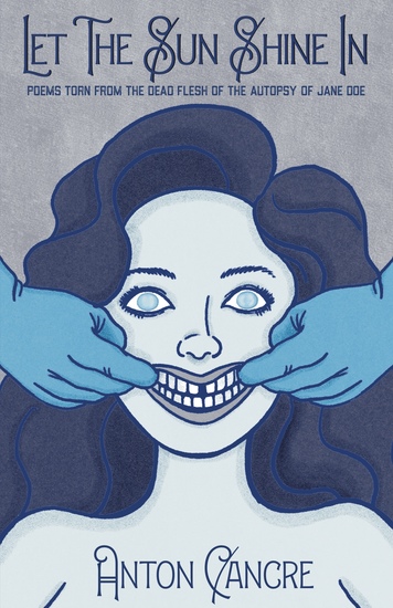 Let The Sun Shine In - Poems Torn From the Dead Flesh of The Autopsy of Jane Doe - cover