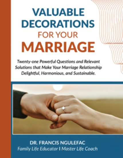 Valuable Decorations for Your Marriage - Twenty-one Powerful Questions and Relevant Solutions that Make Your Marriage Relationship Delightful Harmonious and Sustainable - cover