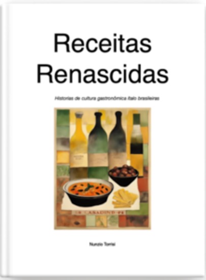 Receitas Renascidas - Historias de cultura gastronômica ítalo brasileiras - cover