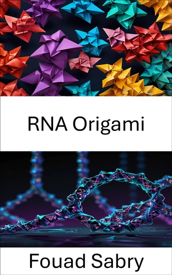 RNA Origami - Unlocking the Potential of Nucleic Acid Structures in Biomedical Applications - cover