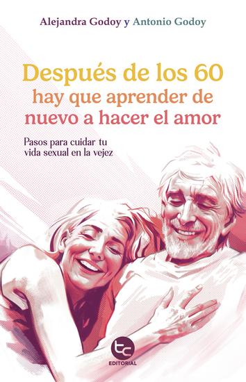 Después de los 60 hay que aprender de nuevo a hacer el amor - cover