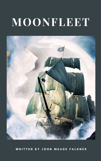 Moonfleet - Moonfleet: J Meade Falkner's Thrilling Tale of Smugglers and Adventure - cover