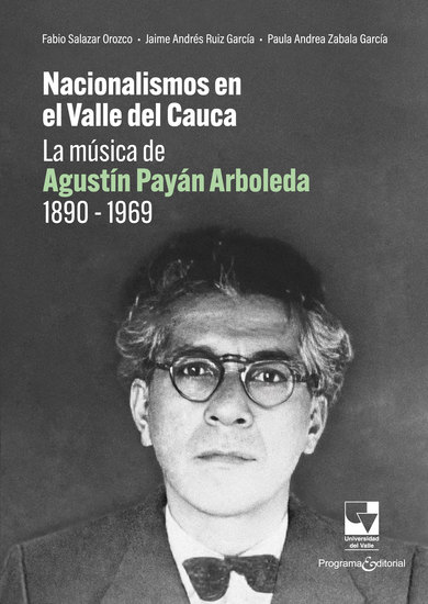 Nacionalismos en el Valle del Cauca - La música de Agustín Payán Arboleda 1890 - 1969 - cover