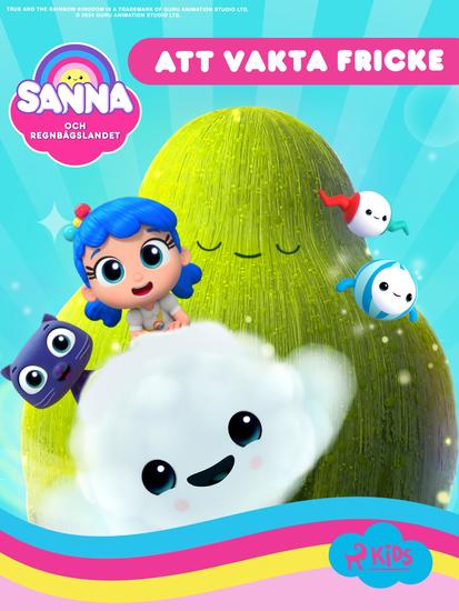 Sanna och Regnbågslandet – Att vakta Fricke - cover