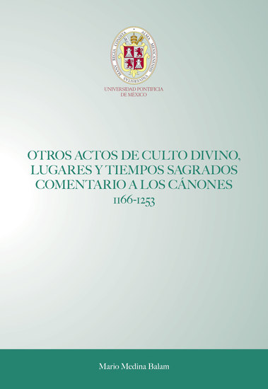 Otros actos de culto divino lugares y tiempos sagrados comentario a los cánones 1166-1253 - cover