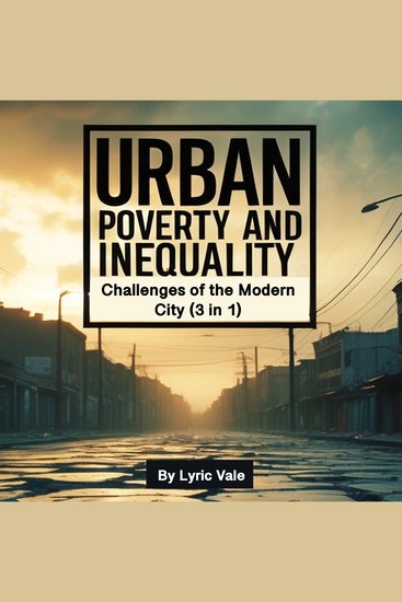 Urban Poverty and Inequality - Challenges of the Modern City (3 in 1) - cover