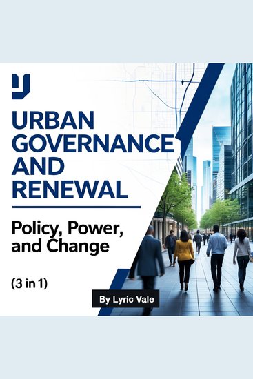 Urban Governance and Renewal - Policy Power and Change (3 in 1) - cover
