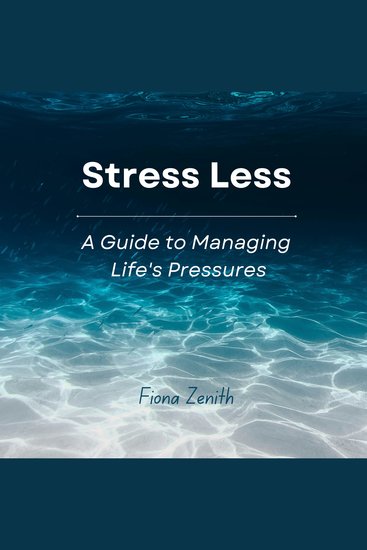 Stress Less - A Guide to Managing Life's Pressures - cover