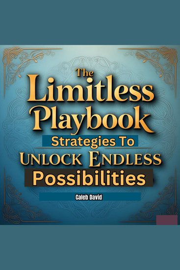 The Limitless Playbook - Strategies to Unlock Endless Possibilities - cover