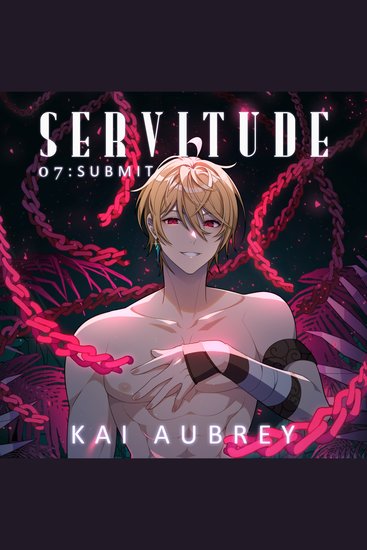 Servitude: Part VII - Submit (Yaoi BDSM Erotica) - cover