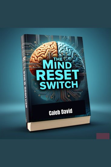 The Mind Reset Switch - Rewiring Your Thoughts for Lasting Success - cover