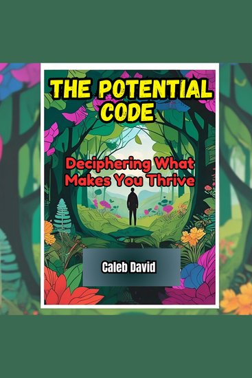 The Potential Code - Deciphering What Makes You Thrive - cover