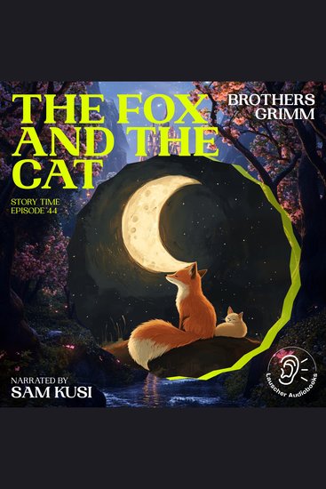 Fox and the Cat The (Story Time Episode 44) - cover