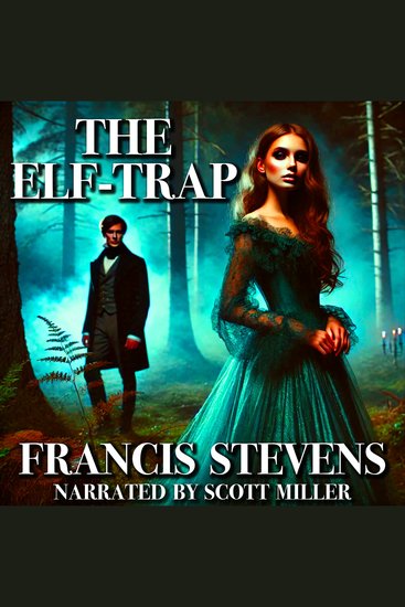 The Elf-Trap - A Tale of Glamour Danger and Disappearance - cover