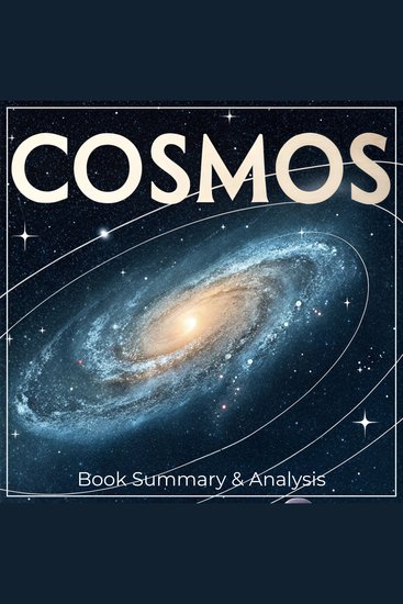 Cosmos: Book Summary & Analysis - cover
