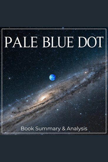 Pale Blue Dot: Book Summary & Analysis - cover